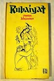 The Rubayyat of Omar Khayyam : life and love in one of the world's most famous poems in the classic translation of Edward Fitzgerald