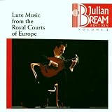 Julian Bream Edition Vol. 2 (Lautenmusik von den königlichen Höfen Europas)