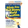 The Hassle-Free Walt Disney World Vacation, 2007 Edition (Hassle Free Walt Disney World Vacation)