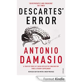 Descartes' Error: Emotion, Reason and the Human Brain