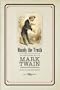 Mainly the Truth: Interviews with Mark Twain (Amer Lit Realism & Naturalism)