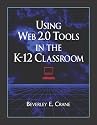 Using Web 2.0 Tools in the K-12 Classroom