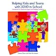 Helping Kids and Teens With ADHD in School: A Workbook for Teachers and Parents on Classroom... by Joanne Steer and Kate Horstmann