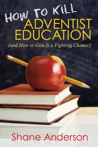 How to Kill Adventist Education