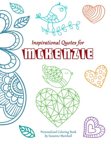 Inspirational Quotes for Mckenzie: Personalized Coloring Book with Inspirational Quotes for Kids (Personalized Books)
