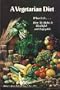 A Vegetarian Diet; What It Is; How to Make It Healthful and Enjoyable