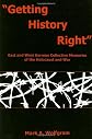 'Getting History Right': East and West German Collective Memories of the Holocaust and War