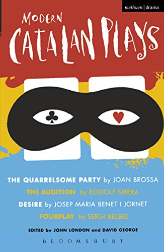 Modern Catalan Plays: The Quarrelsome Party; The Audition; Desire; Fourplay (Play Anthologies)
