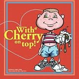 With A Cherry On Top