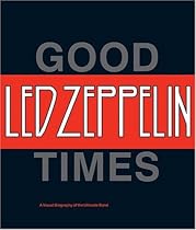 Good Times, Bad Times: Led Zeppelin Good Times, Bad Times: Led Zeppelin