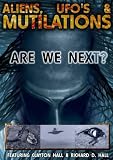 Aliens, UFO's and Mutilations: Are We Next?