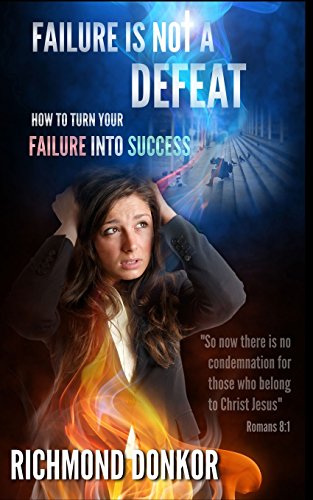 failure is not defeat how to turn your failure to success volume 1