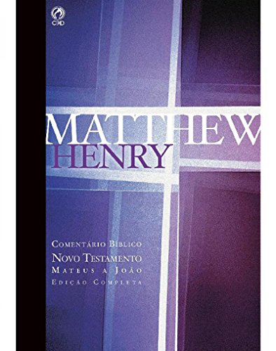 Comentário Bíblico Matthew Henry - Novo Testamento Volume 1: Mateus a João (Portuguese Edition)