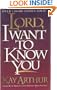 Lord, I Want to Know You (Lord Series)