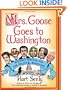 Mrs. Goose Goes to Washington: Nursery Rhymes for the Political Barnyard