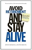 Avoid Retirement and Stay Alive
