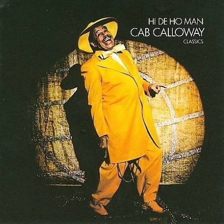 CAB CALLOWAY - The Hi-De-Ho Man - Zortam Music