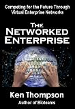 The Networked Enterprise : Competing for the Future Through Virtual Enterprise Networks