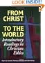 From Christ to the World: Introductory Readings in Christian Ethics