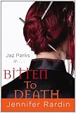 Bitten to Death (Jaz Parks)