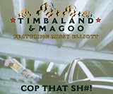 Cop that sh! (4 versions/hook, 2003, feat. Missy)