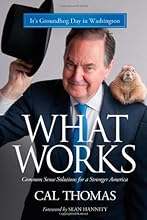 What Works: Common Sense Solutions for a Stronger America