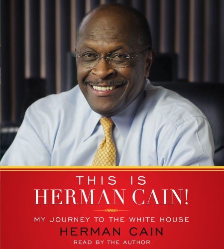 By Herman Cain: This is Herman Cain!: My Journey to the White House [Audiobook]