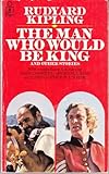 The man who would be king, and other stories