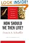 How Should We Then Live? (L'Abri 50th Anniversary Edition): The Rise and Decline of Western Thought and Culture