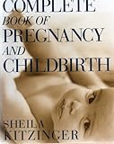 The Complete Book of Pregnancy and Childbirth (Revised)