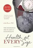 Health At Every Size Surprising Truth About Your Weight by Bacon, Linda [BenBella Books,2010] [Paperback] Second (2nd) edition