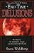 End Time Delusions: The Rapture, the Antichrist, Israel, and the End of the World