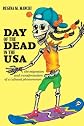Day of the Dead in the USA : the migration and transformation of a cultural phenomenon