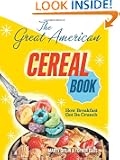 The Great American Cereal Book: How Breakfast Got Its Crunch