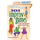 101 Improv Games for Children and Adults