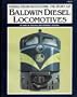 Diesels from Eddystone: The Story of Baldwin Diesel Locomotives