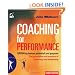 Coaching for Performance: GROWing Human Potential and Purpose - The Principles and Practice of Coaching and Leadership, 4th Edition