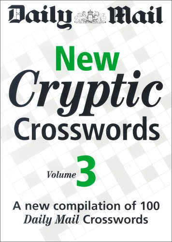 New Cryptic Crosswords: v. 3: A New Compilation of 100 "Daily Mail" Crosswords
