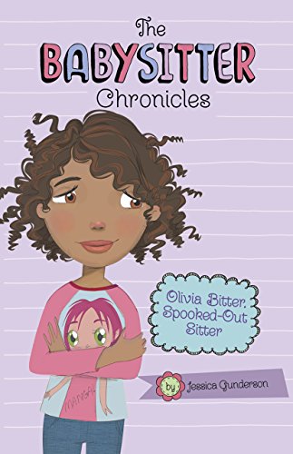 Olivia Bitter, Spooked-Out Sitter! (The Babysitter Chronicles)