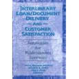 Interlibrary Loan/Document Delivery and Customer Satisfaction: Strategies for Redesigning Services