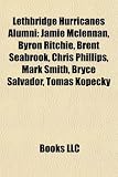 Produkt-Bild: Lethbridge Hurricanes Alumni: Jamie McLennan, Byron Ritchie, Brent Seabrook, Chris Phillips, Mark Smith, Bryce Salvador, Toma Kopecky