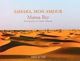 Sahara, mon amour : Pr�c�d� de Terre inachev�e jusqu_� la perfection