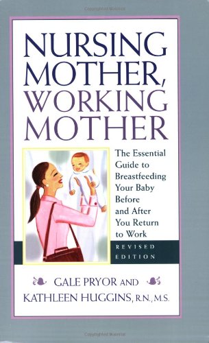 Nursing Mother, Working Mother, Revised Edition