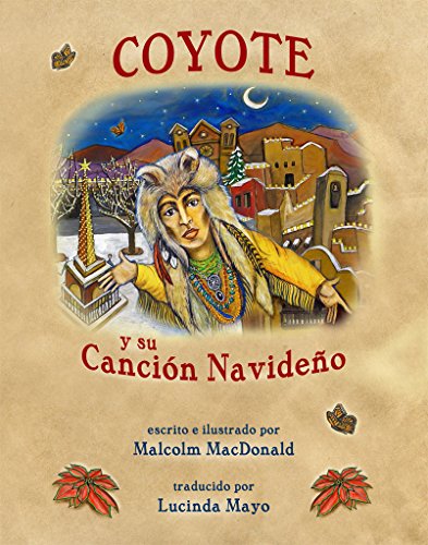 Coyote y su Canción Navideño (Spanish Edition), by Malcolm MacDonald, Lucinda Mayo