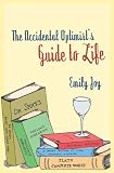 The Accidental Optimists Guide to Life