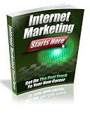 Internet Marketing Starts Here - Get On The Fast Track To Your New Career!