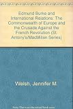 Edmund Burke and international relations : the commonwealth of Europe and the crusade against the French Revolution
