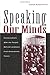 Speaking Our Minds: Conversations With the People Behind Landmark First Amendment Cases (Routledge Communication Series)