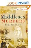 Middlesex Murders (True Crime History)