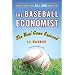 The Baseball Economist: The Real Game Exposed